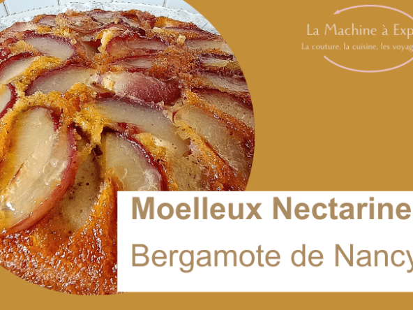 Moelleux aux nectarines et caramel aux bonbons à la Bergamote de Nancy