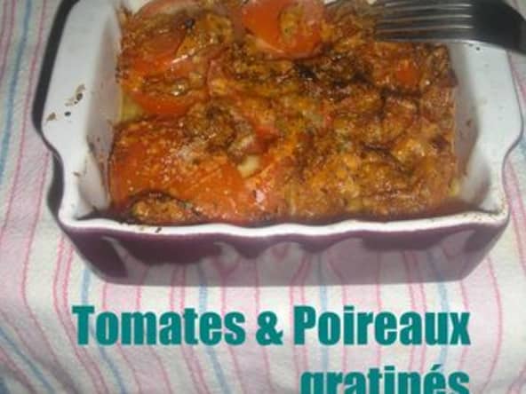 Tomates et poireaux gratinés au four
