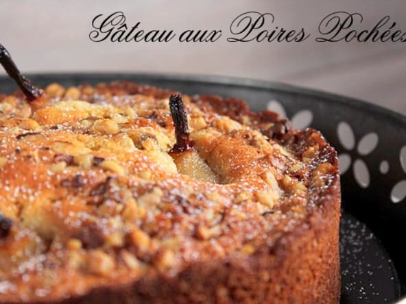 Gâteau aux poires pochées