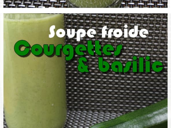 Soupe froide courgettes et basilic au fromage frais