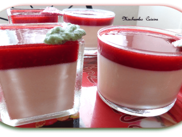 Pannacotta facile et rapide à la verveine, coulis de framboises à la rose