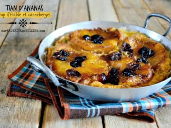 Pudding ananas ou Tian d'ananas sirop d'érable et canneberges