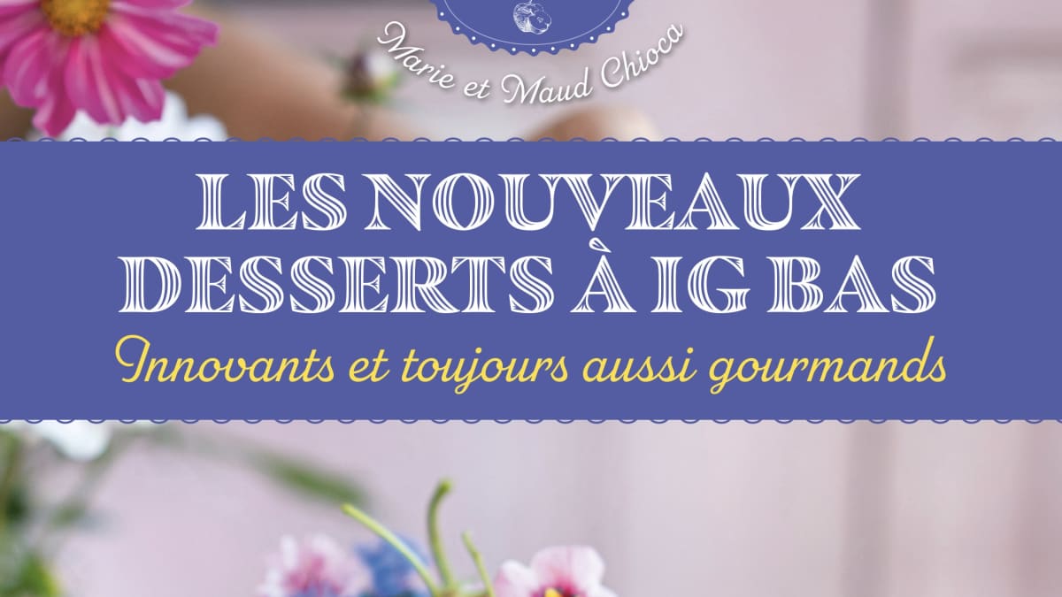 Les nouveaux desserts à IG bas
