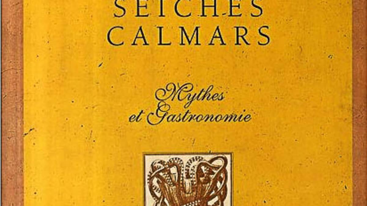 Poulpes seiches calmars - Mythes et Gastronomie