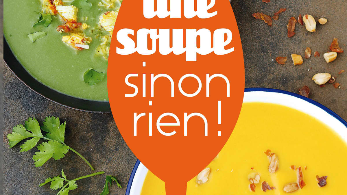 Une soupe, sinon rien !
