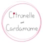 Citronelle and Cardamome