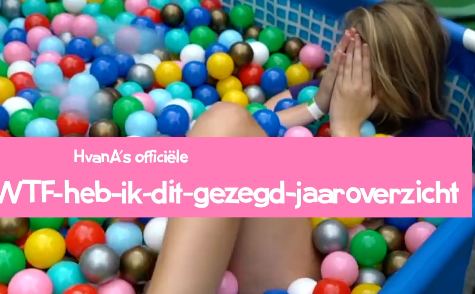 hvanas-officiele-wtf-heb-ik-dit-gezegd-jaaroverzicht-image HvanA’s officiële WTF-heb-ik-dit-gezegd-jaaroverzicht