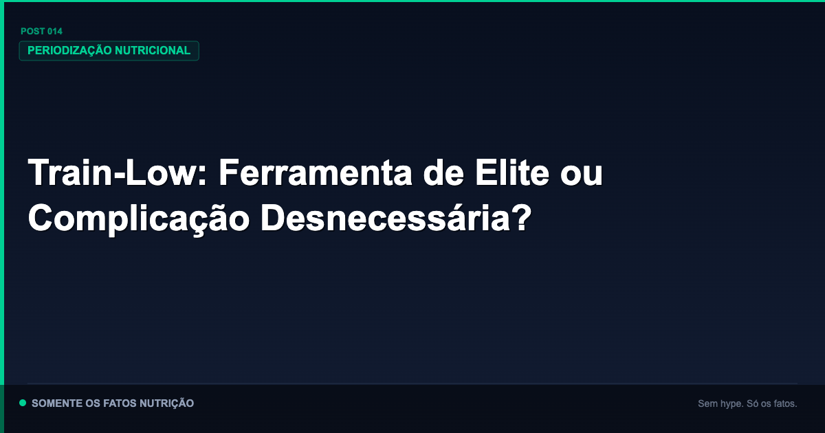 Periodização nutricional: ferramenta de elite, modismo pro resto