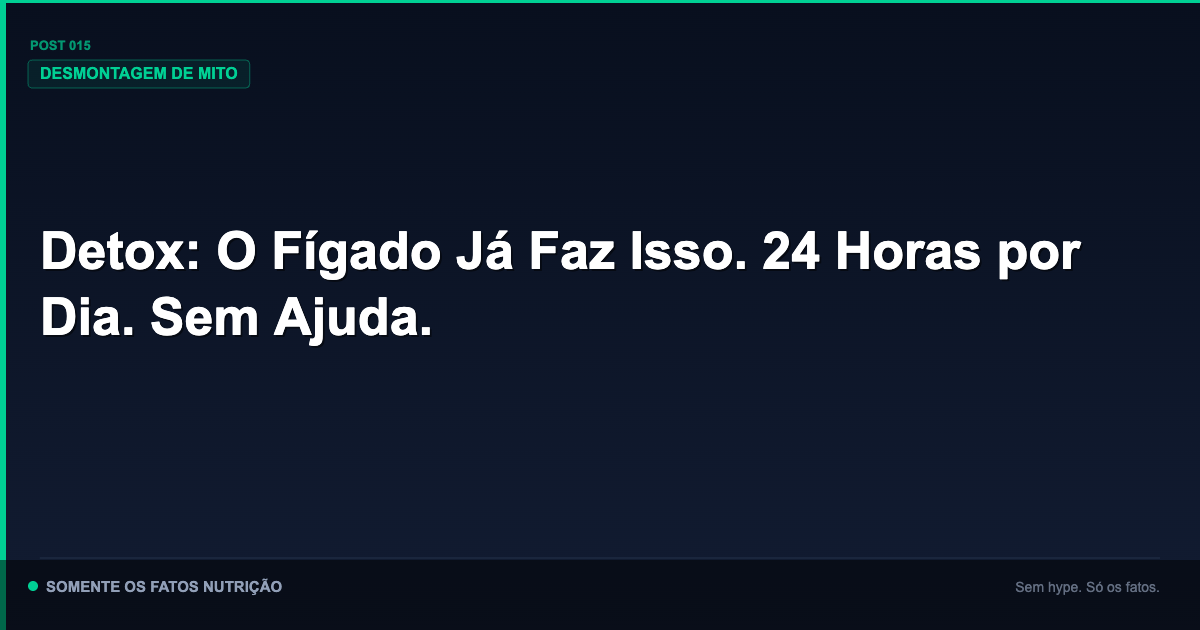 Detox não é fisiologia. É marketing
