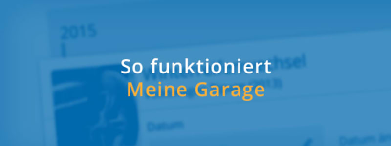 So funktioniert die Plattform Meine Garage Erfahren Sie mehr über die Funktionsweise von Meine Garage