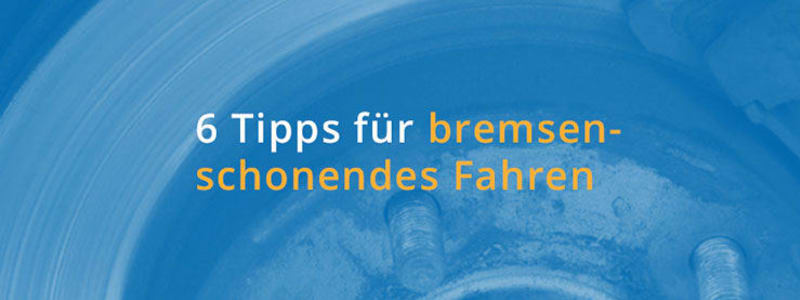 Bremsschonendes Fahren hilft beim Bremsverschleiß Mit diesen 6 Tipps können Sie Ihre Bremsen schonen
