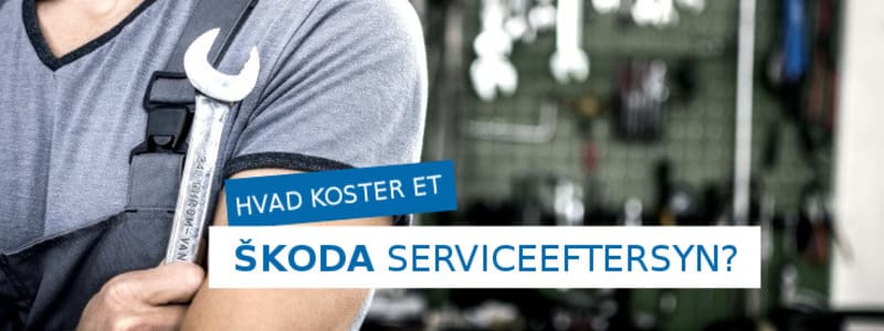 Pris på et Skoda serviceeftersyn Skoda serviceeftersyn pris