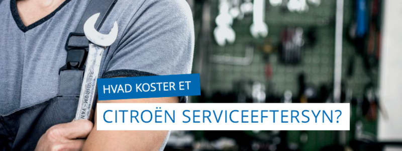 Hvad koster et Citroën Serviceftersyn? Serviceeftersyn - Få en god pris på Citroën & DS serviceeftersyn