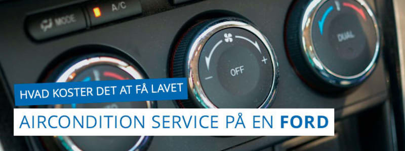 Pris på service af aircondition eller klimaanlæg til Ford Service af airconditionanlæg og klimaanlæg - Ford
