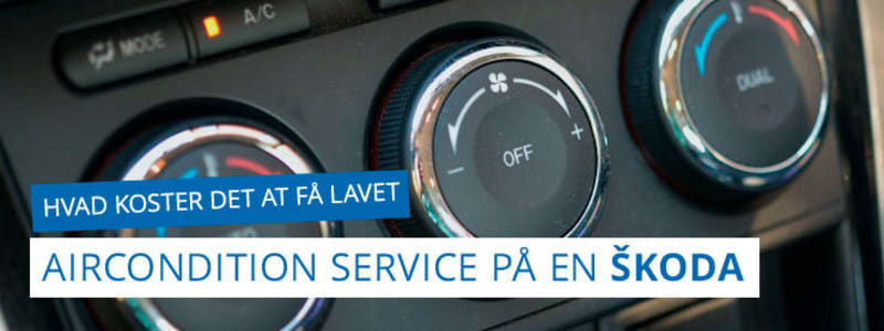 Hvad koster det at få lavet airconditionservice på en Škoda? Pris på service af aircondition- eller klimaanlæg til Škoda