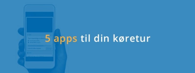 5 apps til din køretur Vi giver dig tips til gode køre-apps