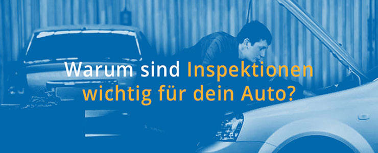 Warum sind Inspektionen wichtig für dein Auto?