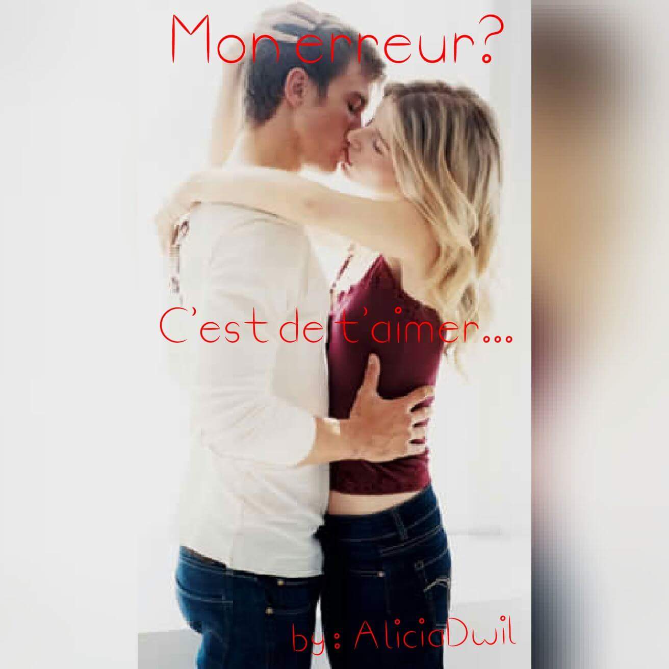 Mon erreur? C'est de t'aimer.