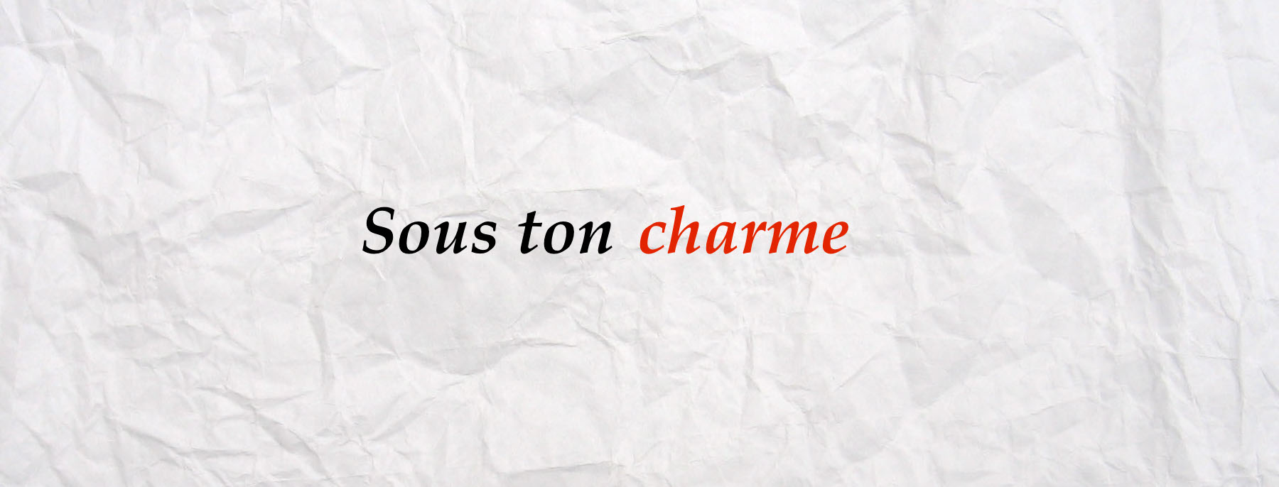 Sous ton charme