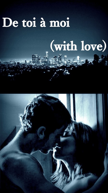 De toi à moi (with love)