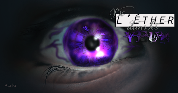 De l'éther dans tes yeux