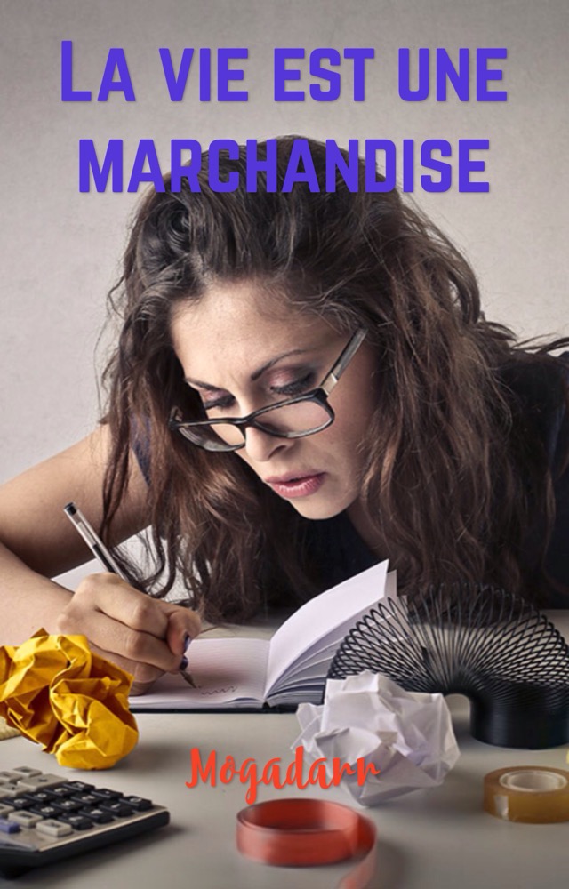 La vie est une marchandise