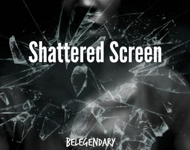Shattered Screen
