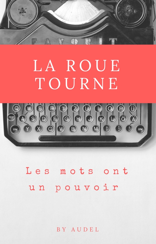 La roue tourne