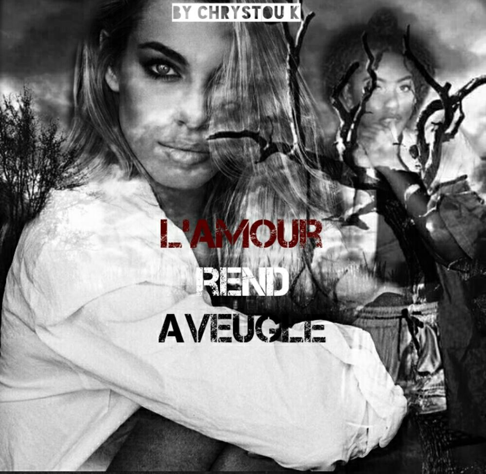 •L'amour Rend Aveugle•