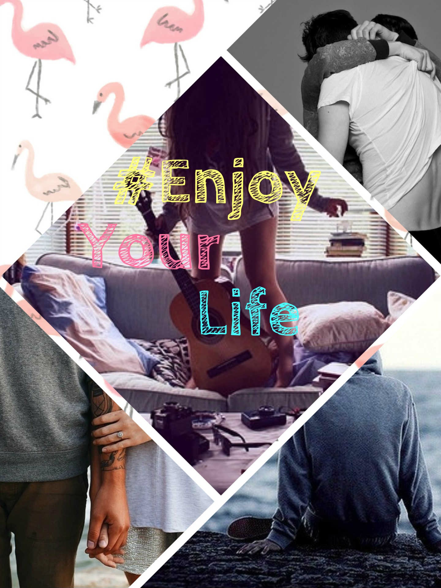 #EnjoyYourLife