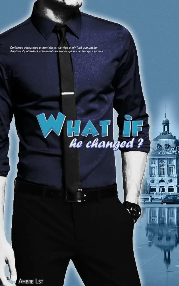 What if he changed ?