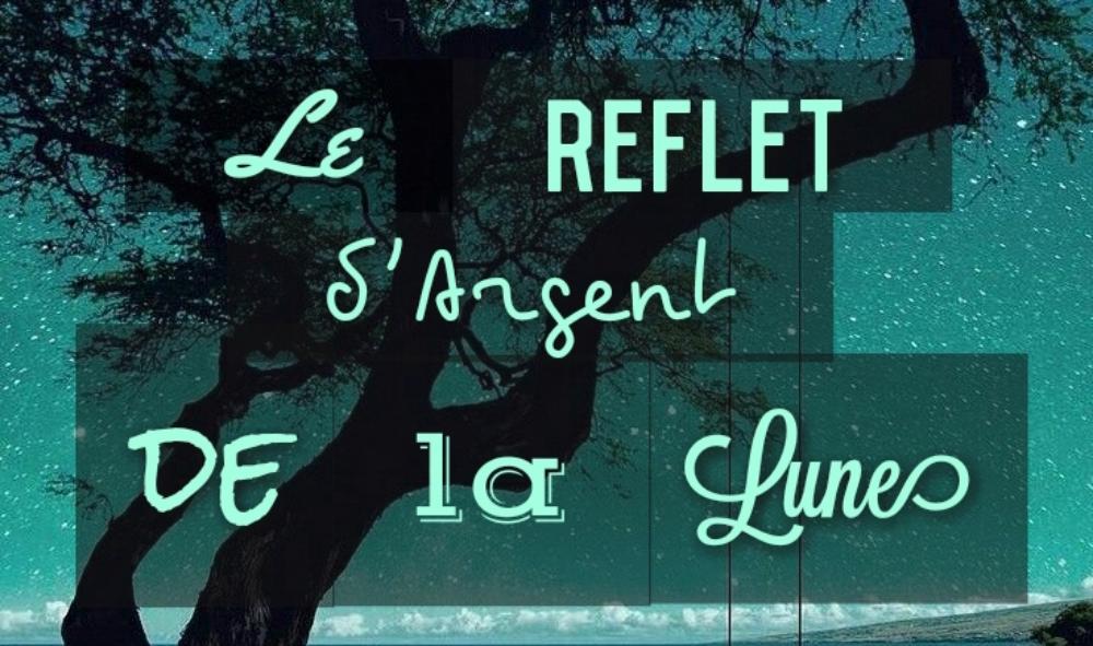 Le Reflet de la Lune Argentée.