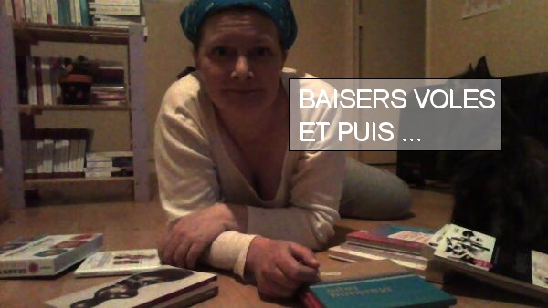 Baisers volés et puis ...