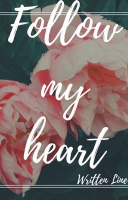 Follow my heart