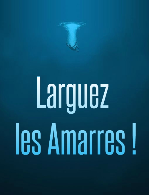 Larguez les amarres !