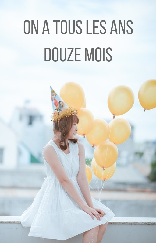 On a tous les ans douze mois