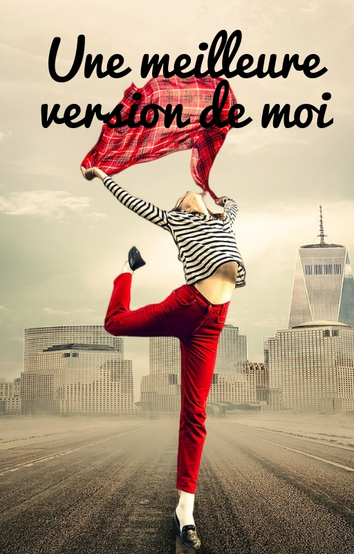 Une meilleure version de moi