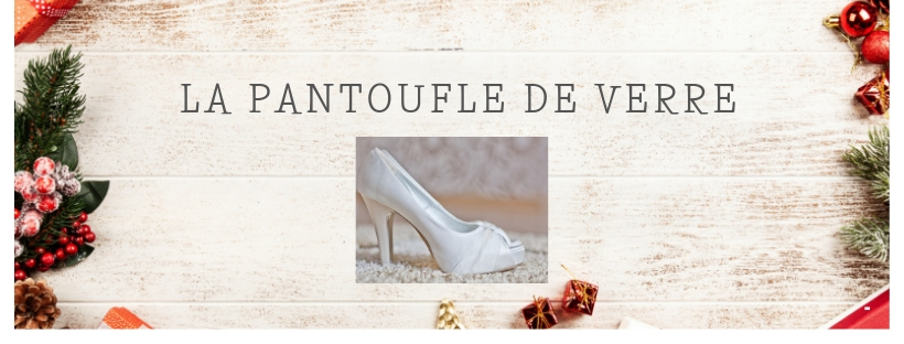 La pantoufle de verre.
