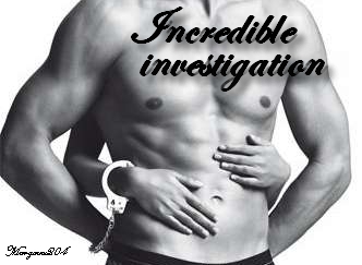 Incredible investigation