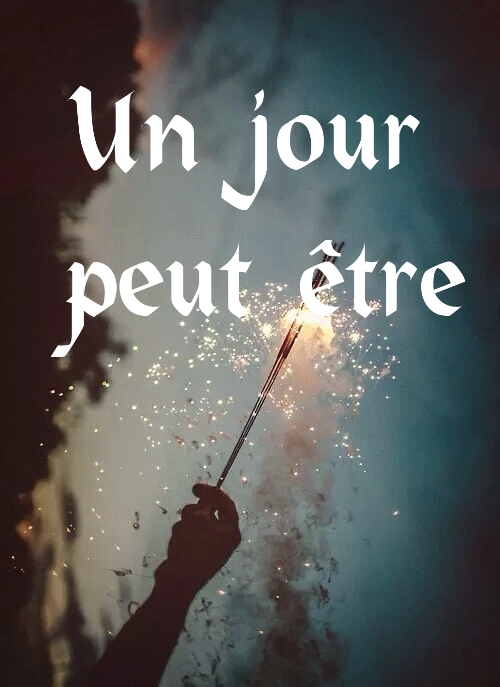 Un jour peut être