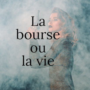 Illustration de l'article « LA BOURSE OU LA VIE  »