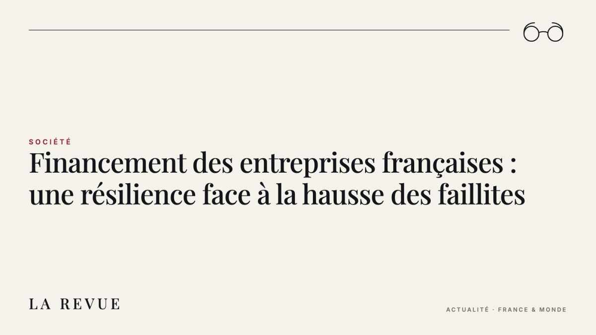 Financement des entreprises françaises : une résilience face à la hausse des faillites