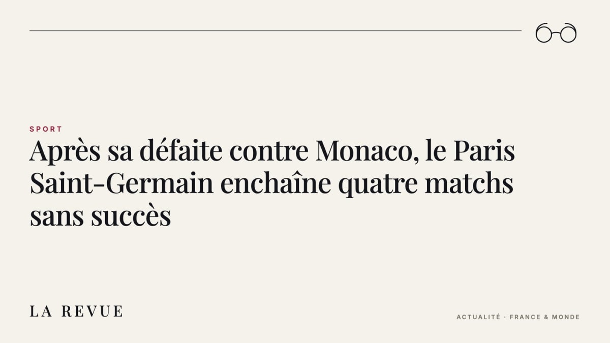 Après sa défaite contre Monaco, le Paris Saint-Germain enchaîne quatre matchs sans succès