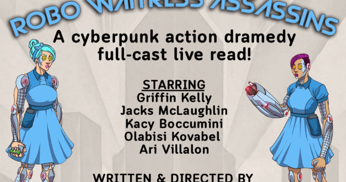 Robo Waitress Assassins, a cyberpunk action dramedy live reading
