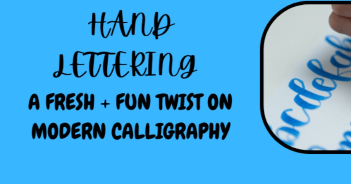 Hand Lettering - A Fresh & Fun Twist on Modern Calligraphy