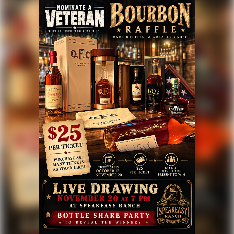 Flyer for the Nominate A Veteran Bourbon Raffle: $25 per ticket, ticket sales October 17 through November 20, live drawing November 20 at 7 PM at Speakeasy Ranch. You don't have to be present to win.