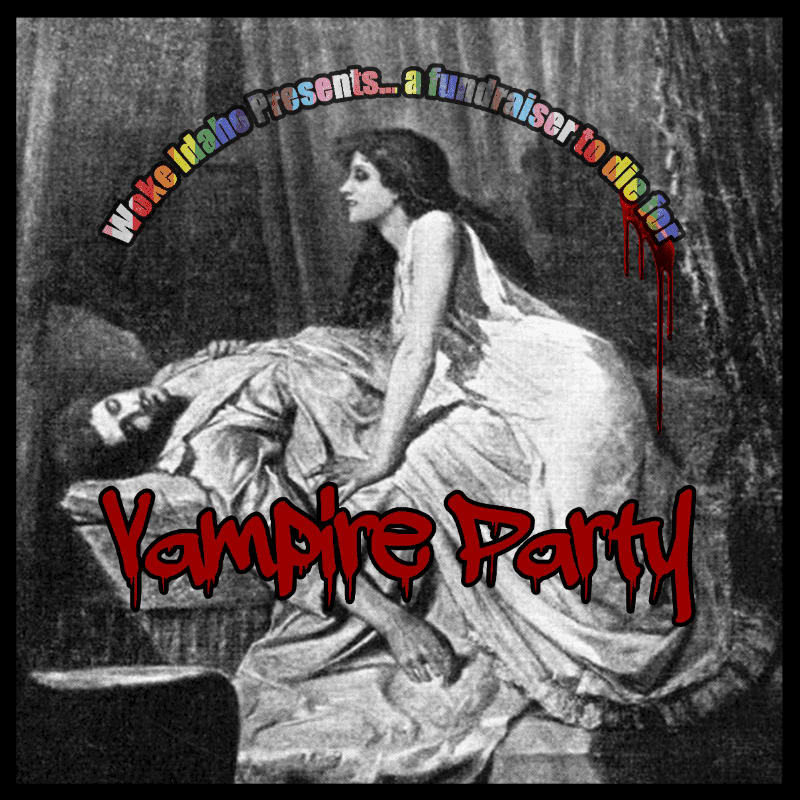 A woman in a white dress leans over a pale figure in the foreground, with a rainbow-colored text arc above that reads "Woke Idaho Presents... a fundraiser to die for" and "Vampire Party" in dripping red letters.