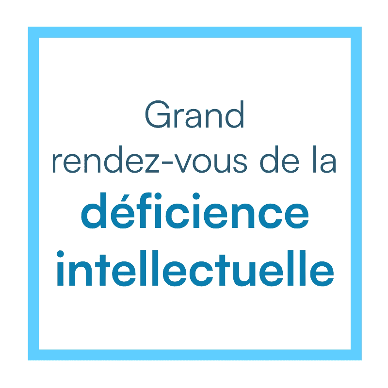 A light blue square frame encloses text in French that reads "Grand rendez-vous de la déficience intellectuelle" in varying shades of gray and blue against a white background.