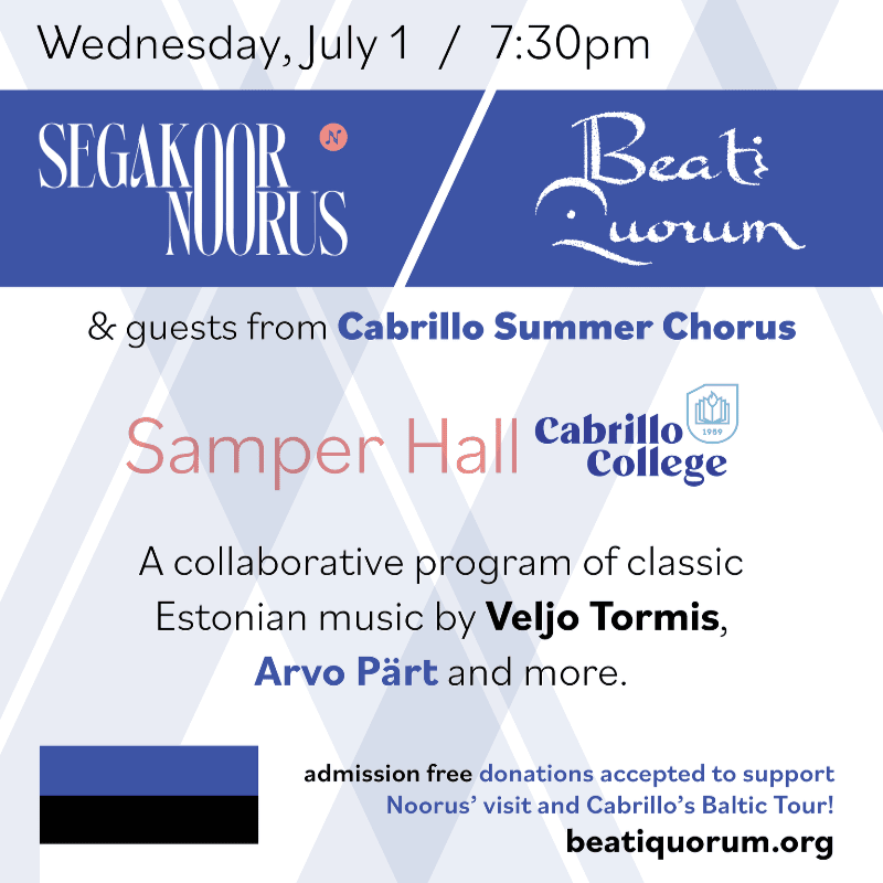 A concert announcement for Segakoor Noorus and Beati Quorum at Samper Hall, Cabrillo College, features event details and Estonian composers in the foreground against a blue and white geometric background.