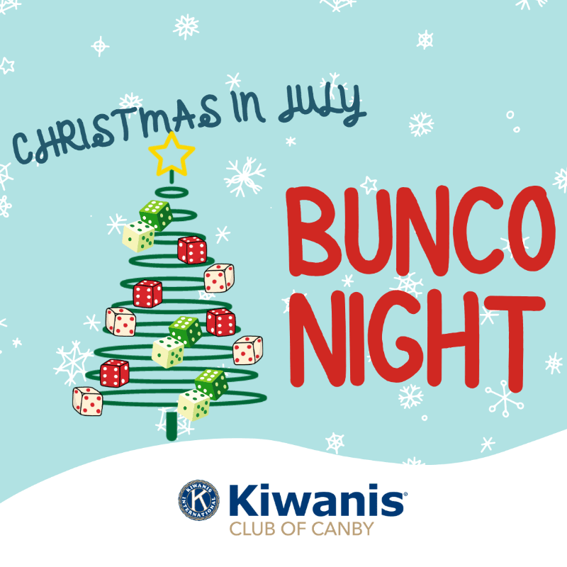 A stylized Christmas tree decorated with dice stands in the foreground against a light blue background with snowflakes, announcing "Christmas in July Bunco Night" with the Kiwanis Club of Canby logo at the bottom.